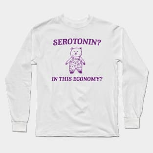 Serotonin? In this Economy? Retro Bear Cartoon, Vintage Cartoon Bear, Meme Long Sleeve T-Shirt